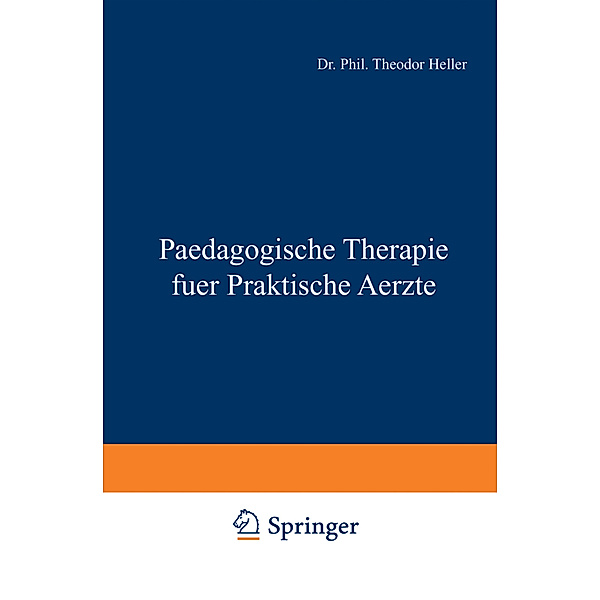 Paedagogische Therapie fuer Praktische Aerzte, Theodor Heller