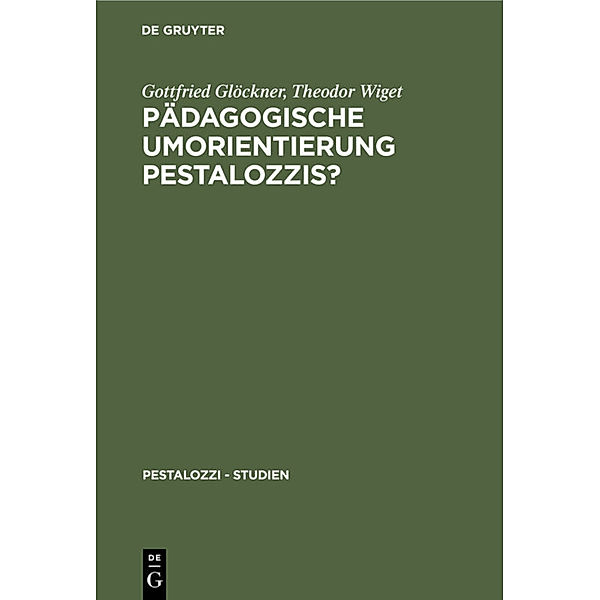 Pädagogische Umorientierung Pestalozzis?, Gottfried Glöckner, Theodor Wiget