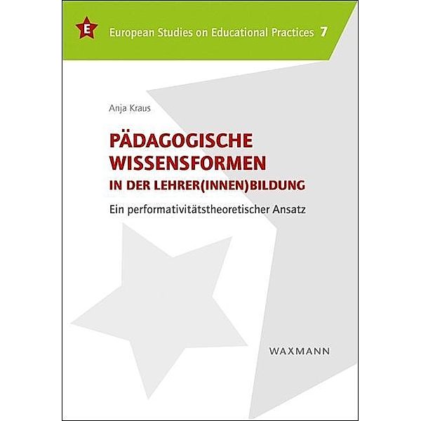 Pädagogische Wissensformen in der Lehrer(innen)bildung, Anja Kraus