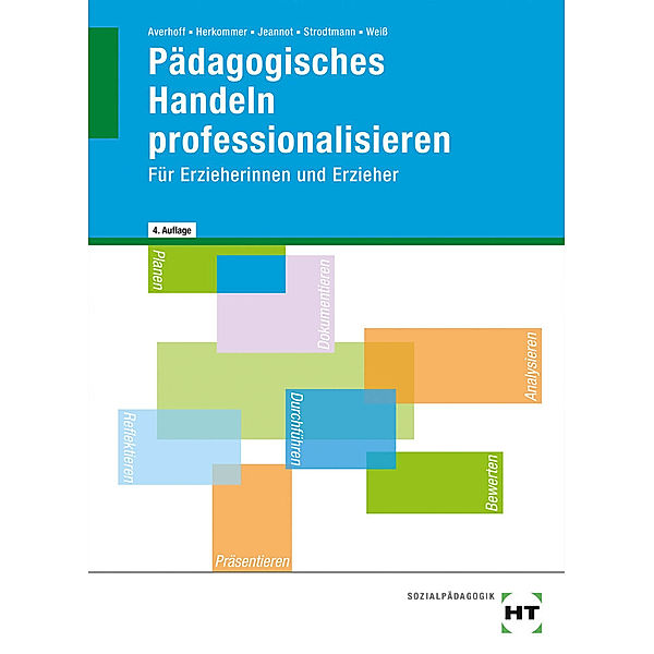 Pädagogisches Handeln professionalisieren, Cornelia Averhoff, Lotte Herkommer, Godje Jeannot, Dorothea Strodtmann, Elke Weiss