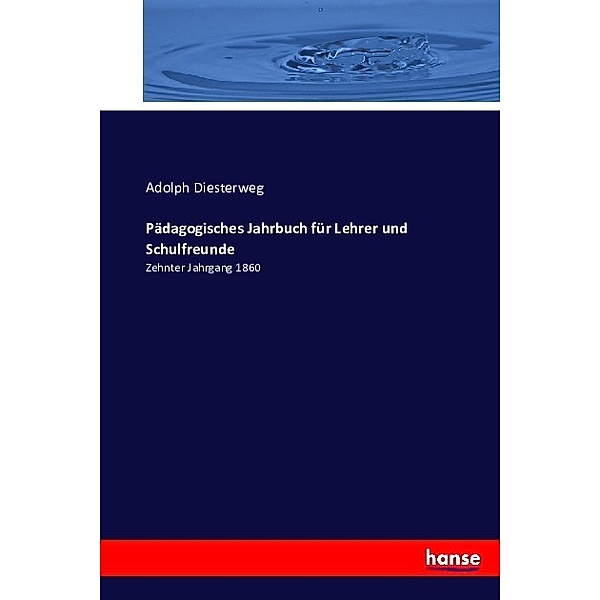 Pädagogisches Jahrbuch für Lehrer und Schulfreunde, Adolph Diesterweg