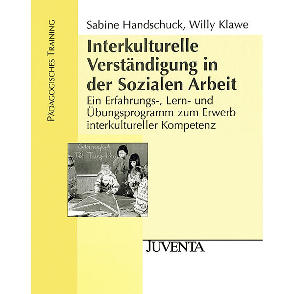 Pädagogisches Training / Interkulturelle Verständigung in der Sozialen Arbeit, Sabine Handschuck, Willy Klawe