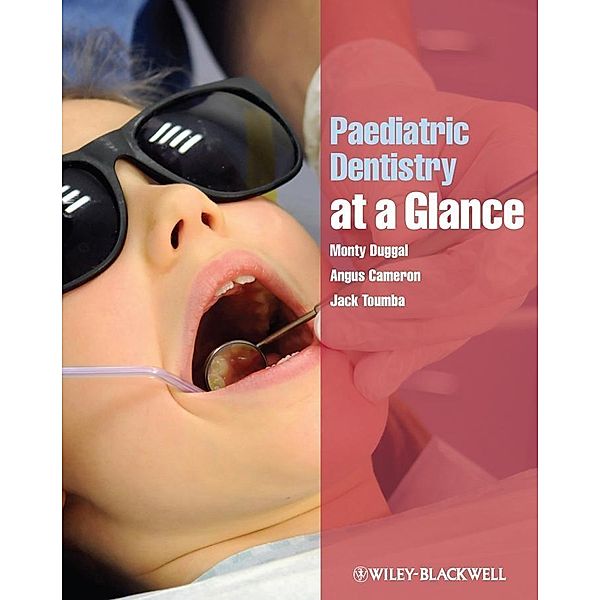 Paediatric Dentistry at a Glance / At a Glance (Dentistry), Monty Duggal, Angus Cameron, Jack Toumba