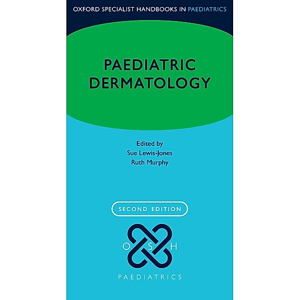 Paediatric Dermatology / Oxford Specialist Handbooks in Paediatrics