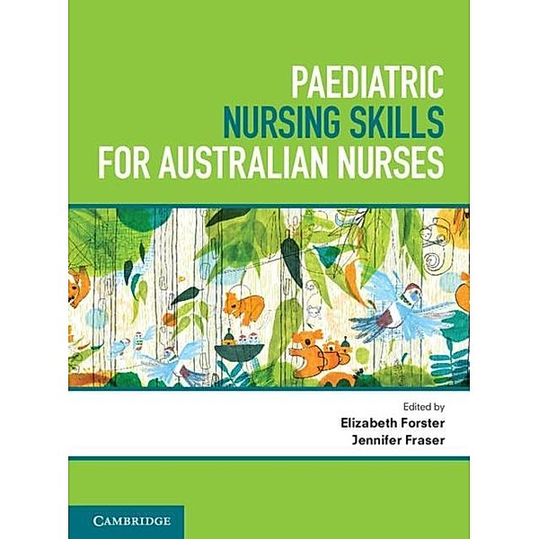 Paediatric Nursing Skills for Australian Nurses, Elizabeth Forster