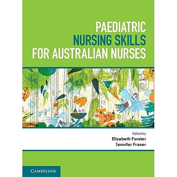 Paediatric Nursing Skills for Australian Nurses, Elizabeth Forster