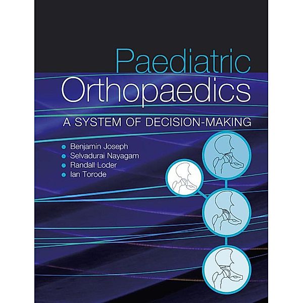 Paediatric Orthopaedics, Benjamin Joseph, Selvadurai Nayagam, Randall T Loder, Ian Torode