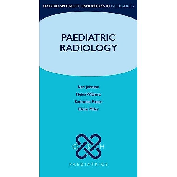 Paediatric Radiology, Karl Johnson, Rex JR. Johnson, Helen Williams