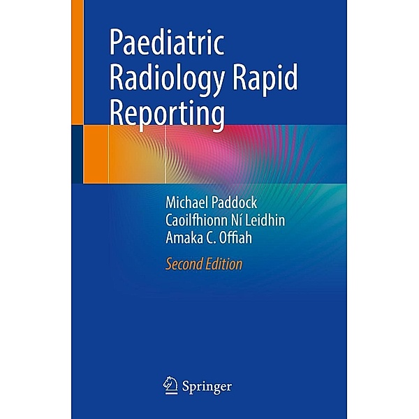 Paediatric Radiology Rapid Reporting, Michael Paddock, Caoilfhionn Ní Leidhin, Amaka C. Offiah