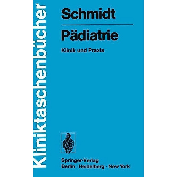 Pädiatrie / Kliniktaschenbücher, G. -W. Schmidt