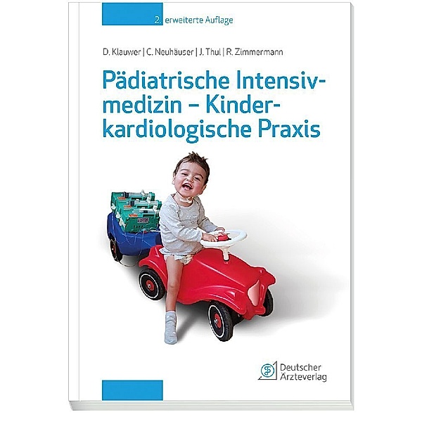 Pädiatrische Intensivmedizin - Kinderkardiologische Praxis, Dietrich Klauwer, Christoph Neuhäuser, Josef Thul, Rainer Zimmermann
