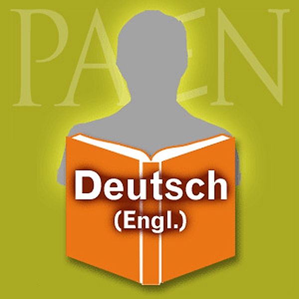 PAEN Audiocasts - Sprachkurse für unterwegs - Deutsch als Fremdsprache für Anfänger, Elisabeth Ernst