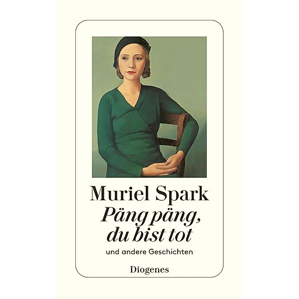 Päng päng, du bist tot / Diogenes Taschenbücher, Muriel Spark