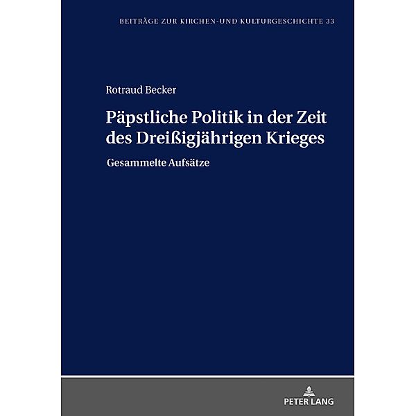 Paepstliche Politik in der Zeit des Dreiigjaehrigen Krieges, Becker Rotraud Becker