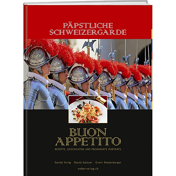 Päpstliche Schweizergarde - Buon Appetito, David Geisser, Erwin Niederberger