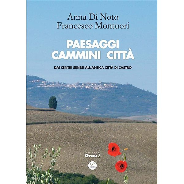 Paesaggi cammini città, Anna Di Noto Francesco Montuori