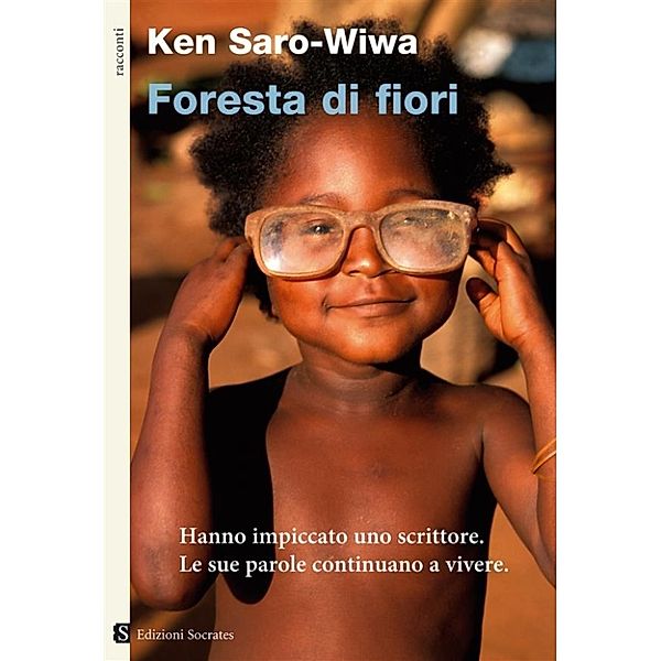 Paesi, parole: Foresta di fiori, Ken Saro-Wiwa