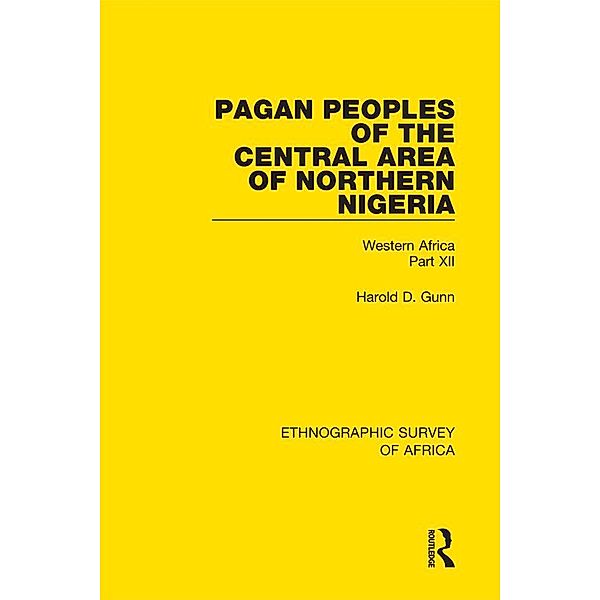 Pagan Peoples of the Central Area of Northern Nigeria, Harold Gunn