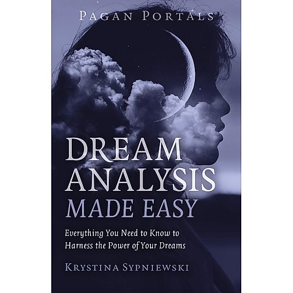 Pagan Portals - Dream Analysis Made Easy, Krystina Sypniewski