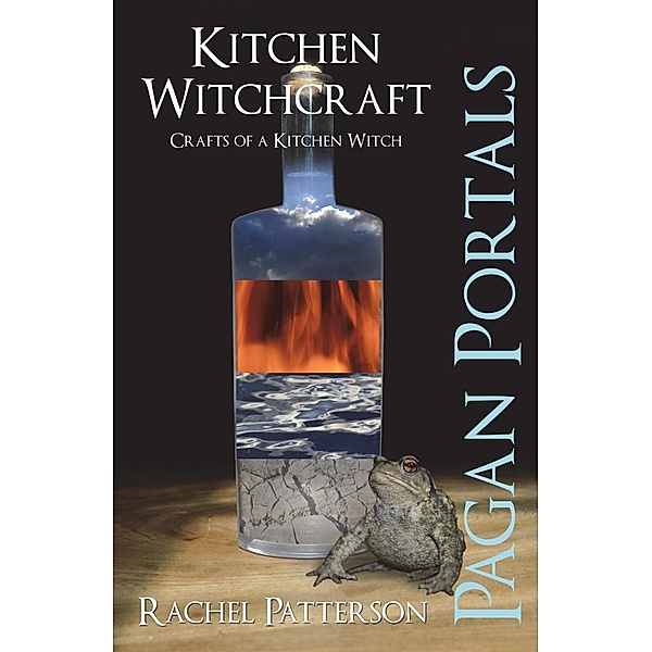Pagan Portals - Kitchen Witchcraft, Rachel Patterson