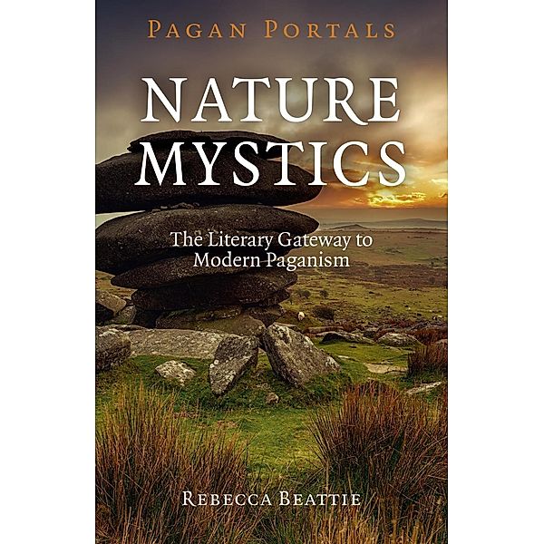 Pagan Portals - Nature Mystics, Rebecca Beattie