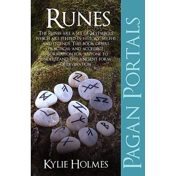 Pagan Portals - Runes, Kylie Holmes