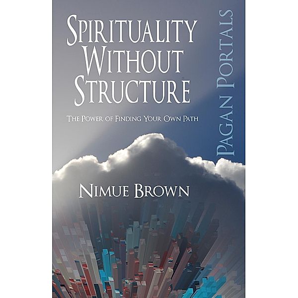 Pagan Portals - Spirituality Without Structure, Nimue Brown