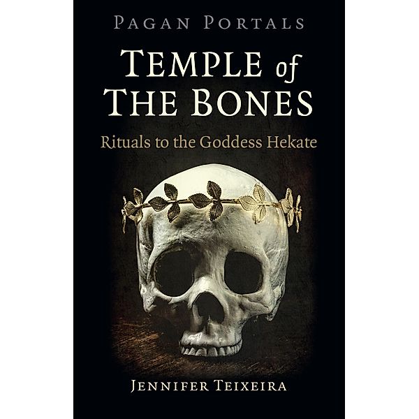 Pagan Portals - Temple of the Bones, Jennifer Teixeira