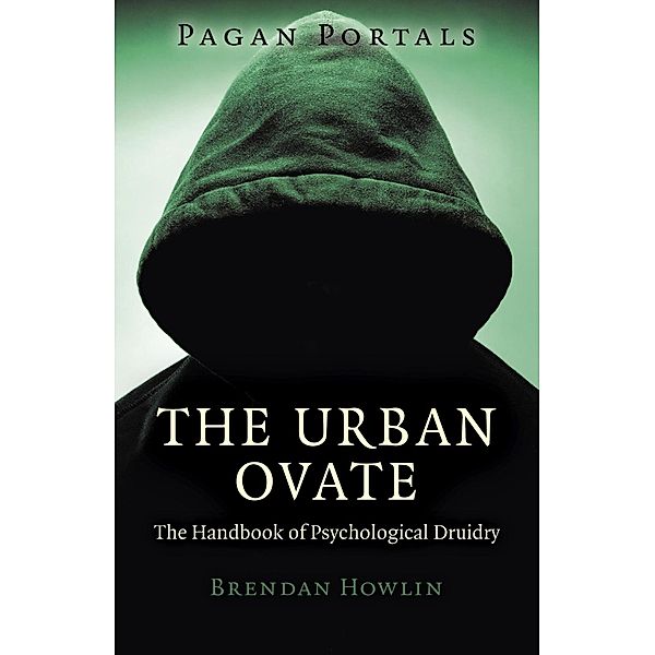 Pagan Portals - The Urban Ovate / Pagan Portals, Brendan Howlin