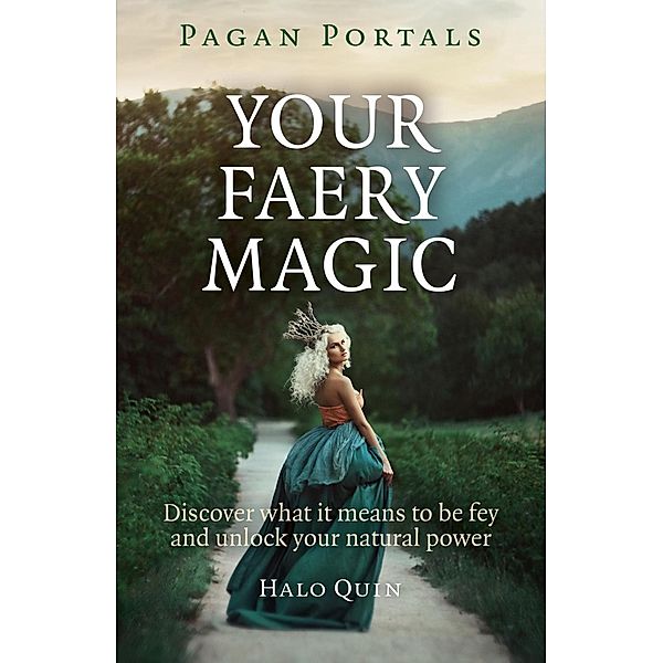 Pagan Portals - Your Faery Magic, Halo Quin