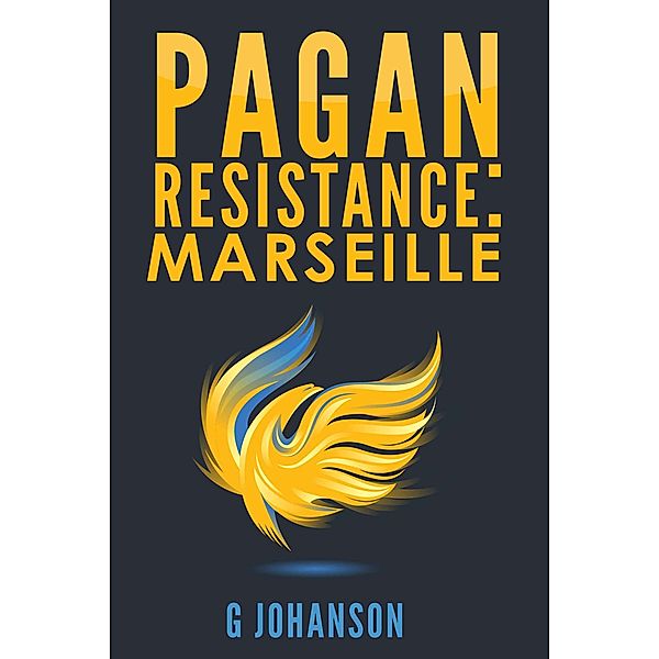 Pagan Resistance: Marseille, G Johanson