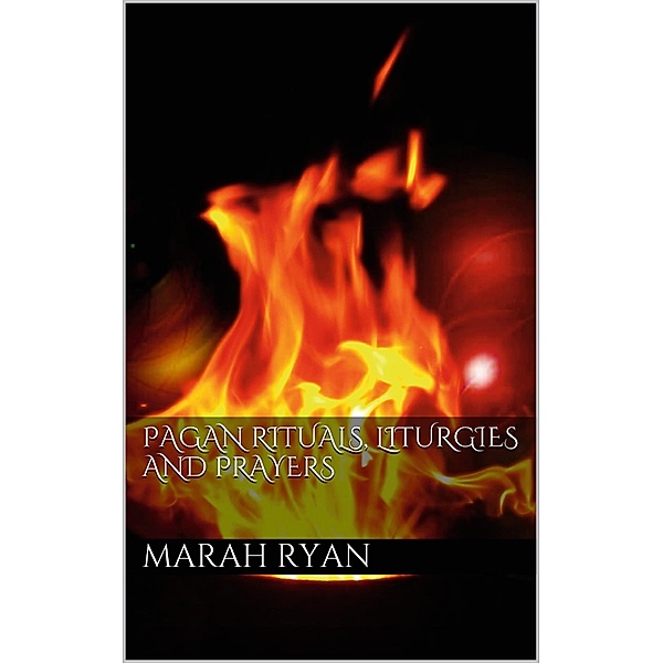 Pagan rituals, liturgies and prayers, Marah Ellis Ryan
