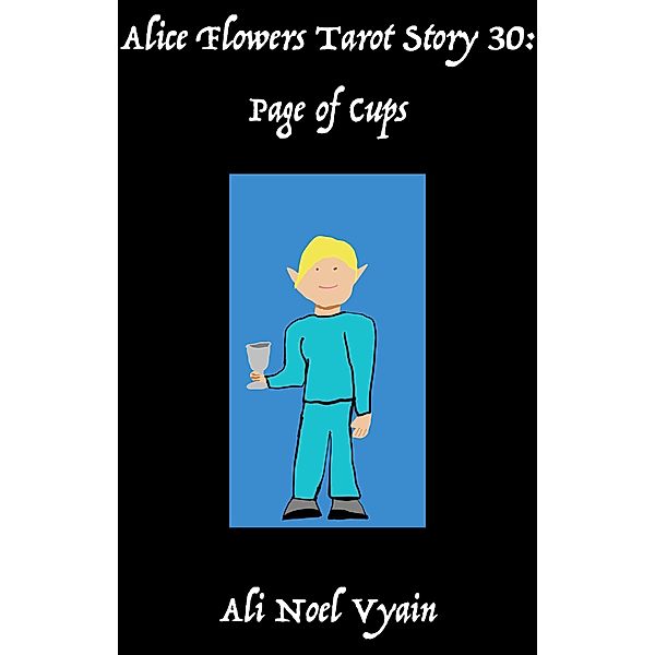 Page of Cups (Alice Flowers Tarot, #30) / Alice Flowers Tarot, Ali Noel Vyain