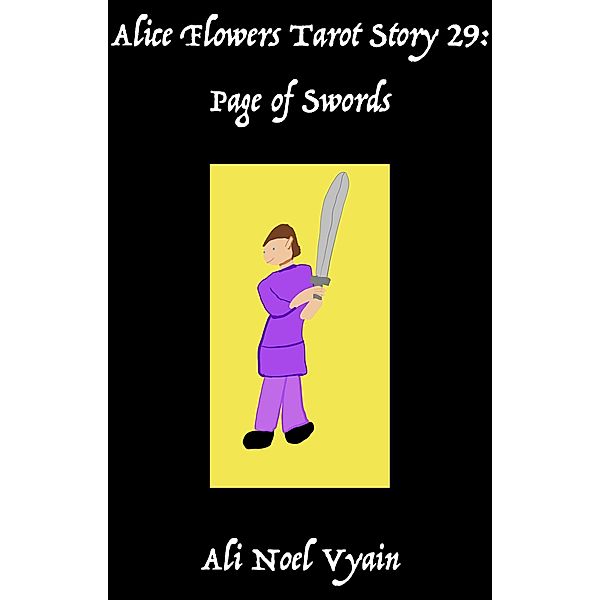 Page of Swords (Alice Flowers Tarot, #29) / Alice Flowers Tarot, Ali Noel Vyain