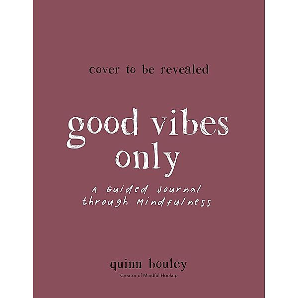 Page Street Publishing: Good Vibes Only, Quinn Bouley