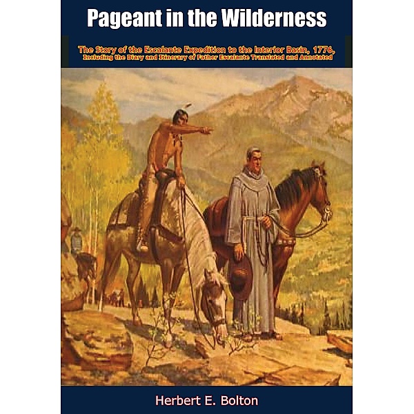 Pageant in the Wilderness, Herbert E. Bolton
