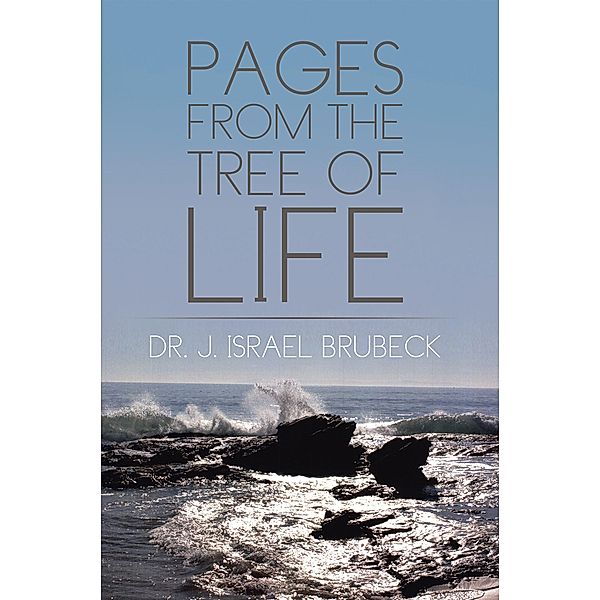 Pages from the Tree of Life, J. Israel Brubeck