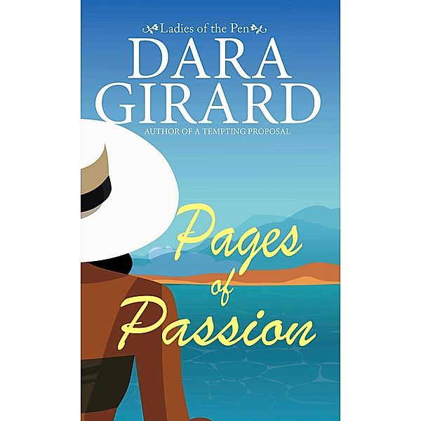 Pages of Passion (Ladies of the Pen, #2) / Ladies of the Pen, Dara Girard