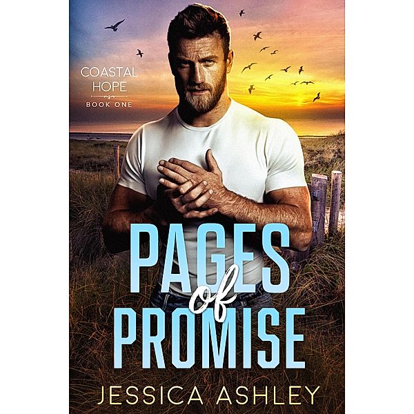 Pages of Promise (Coastal Hope, #1) / Coastal Hope, Jessica Ashley