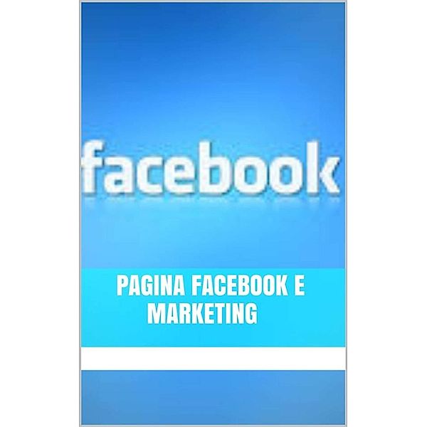 Pagina Facebook e Marketing, Marco Liguori