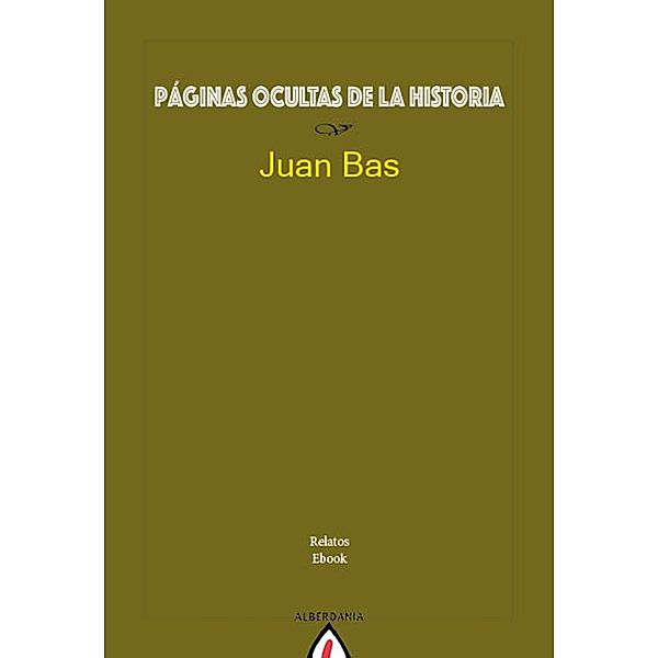 Páginas ocultas de la historia, Juan Bas