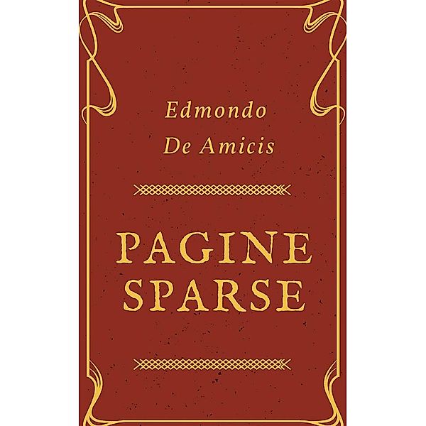 Pagine sparse, Edmondo De Amicis