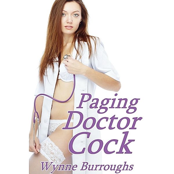 Paging Doctor Cock, Wynne Burroughs