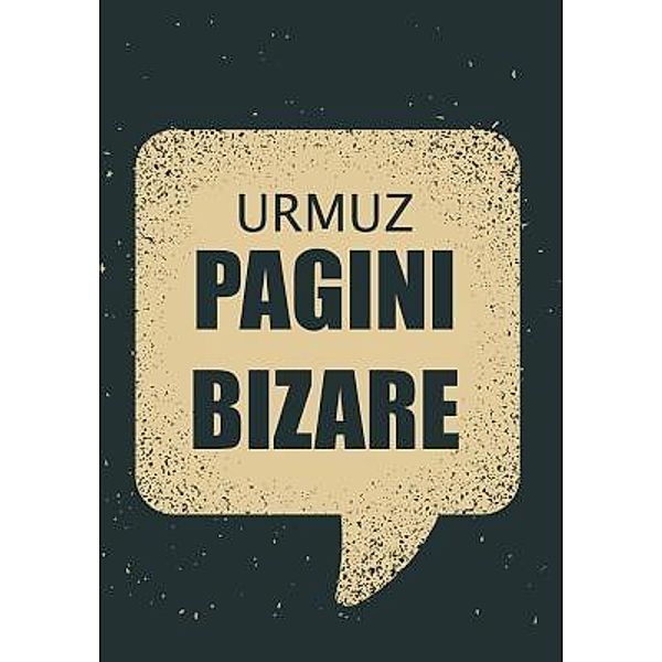 Pagini bizare / SC Active Business Development SRL, Urmuz