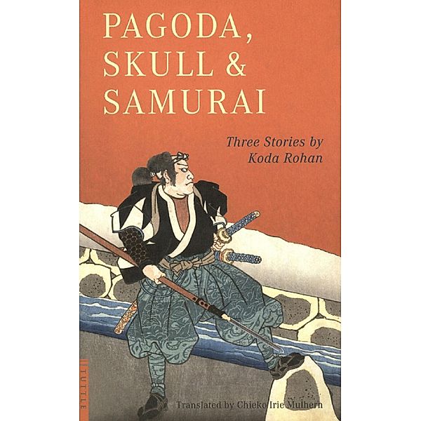 Pagoda, Skull & Samurai / Tuttle Classics, Koda Rohan