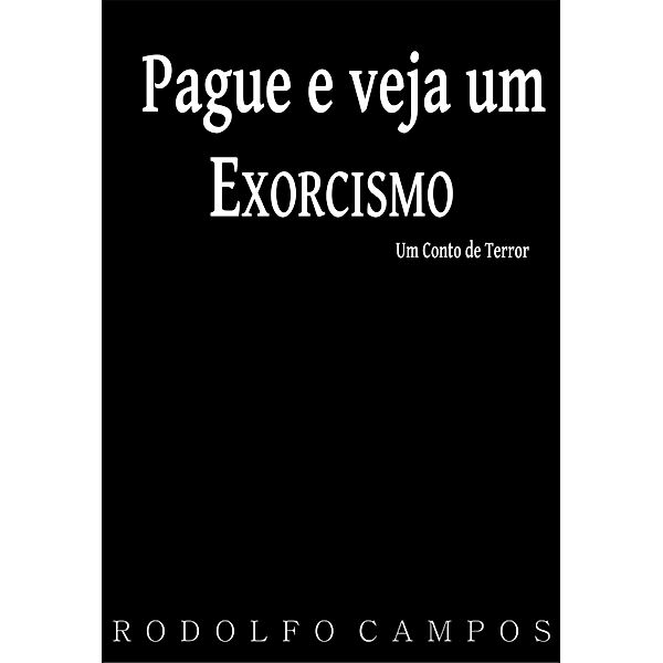 Pague e veja um exorcismo, Rodolfo Campos