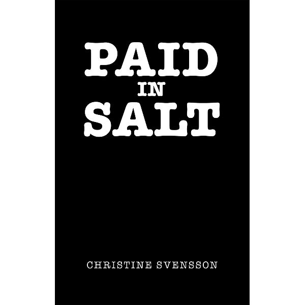 Paid in Salt, Christine Svensson