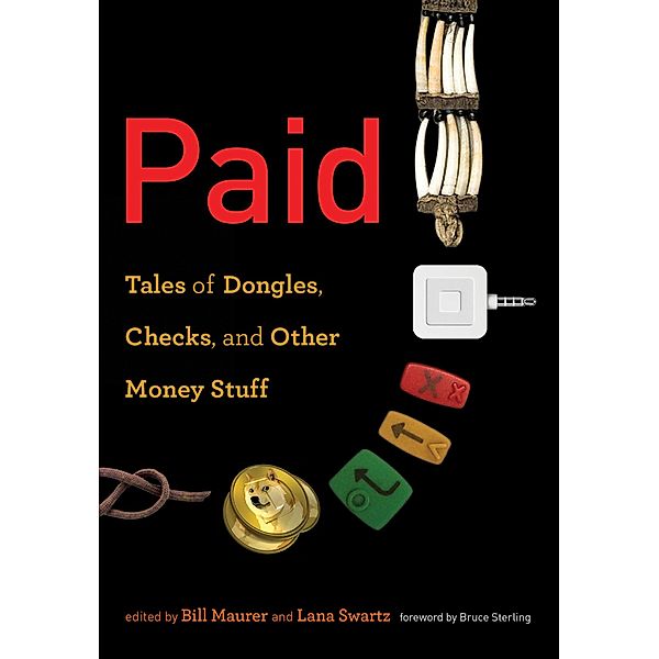 Paid / Infrastructures, Bruce Sterling, Bill Maurer, Lana Swartz