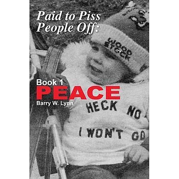 Paid to Piss People Off / Paid to Piss People Off Bd.1, Barry Lynn