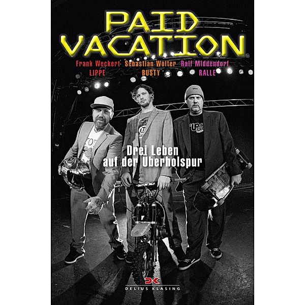 Paid Vacation, Frank (Lippe) Weckert, Sebastian (Busty) Wolter, Ralf (Ralle) Middendorf